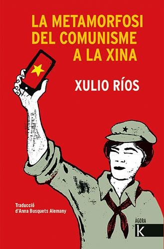 LA METAMORFOSI DEL COMUNISME A LA XINA | 9788418558320 | RÍOS, XULIO | Llibreria Online de Banyoles | Comprar llibres en català i castellà online