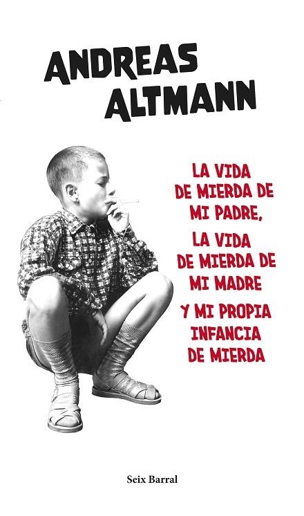 LA VIDA DE MIERDA DE MI PADRE, LA VIDA DE MIERDA DE MI MADRE Y MI PROPIA... | 9788432239663 | ALTMANN, ANDREAS | Llibreria Online de Banyoles | Comprar llibres en català i castellà online