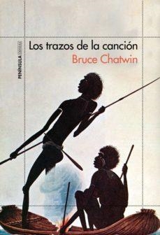 LOS TRAZOS DE LA CANCION | 9788499424521 | BRUCE CHATWIN | Llibreria Online de Banyoles | Comprar llibres en català i castellà online