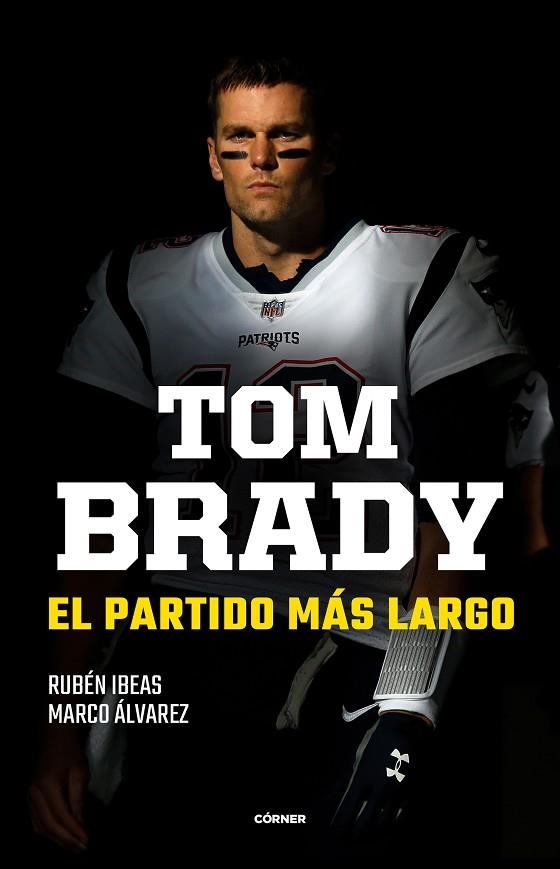 TOM BRADY. EL PARTIDO MÁS LARGO | 9788412414707 | IBEAS, RUBÉN/ÁLVAREZ, MARCO | Llibreria Online de Banyoles | Comprar llibres en català i castellà online