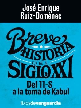 BREVE HISTORIA DEL SIGLO XXI | 9788418604102 | RUIZ-DOMÈNEC, JOSÉ ENRIQUE | Llibreria Online de Banyoles | Comprar llibres en català i castellà online