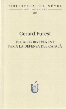 DECÀLEG IRREVERENT PER A LA DEFENSA DEL CATALÀ | 9788417455378 | FUREST DALMAU, GERARD | Llibreria Online de Banyoles | Comprar llibres en català i castellà online