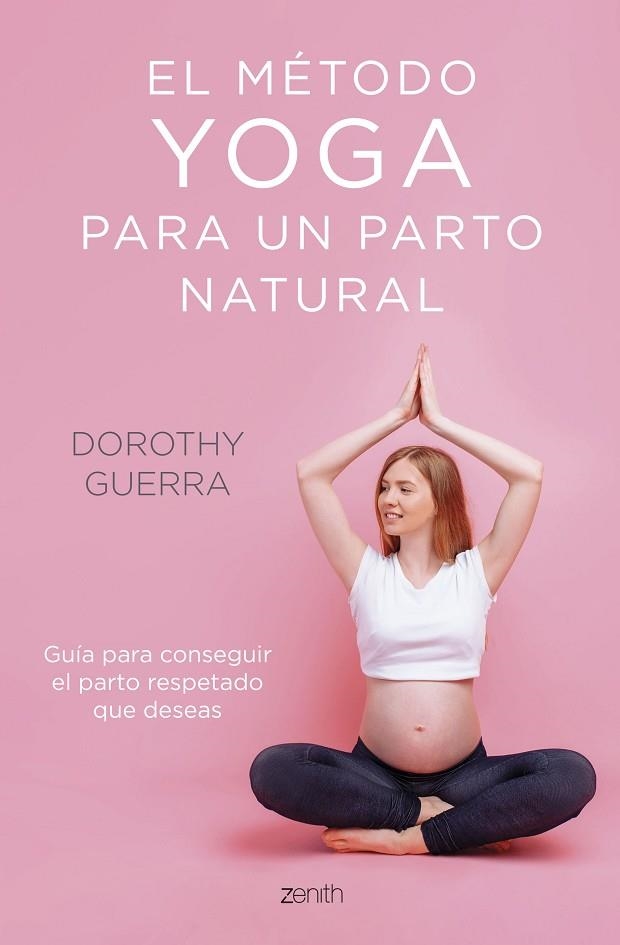 EL MÉTODO YOGA PARA UN PARTO NATURAL | 9788408254263 | GUERRA, DOROTHY | Llibreria Online de Banyoles | Comprar llibres en català i castellà online