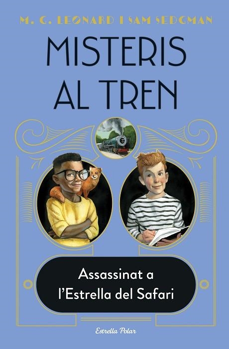 MISTERIS AL TREN 3. ASSASSINAT A L'ESTRELLA DEL SAFARI | 9788413892085 | LEONARD, M.G./SEDGMAN, SAM | Llibreria L'Altell - Llibreria Online de Banyoles | Comprar llibres en català i castellà online - Llibreria de Girona