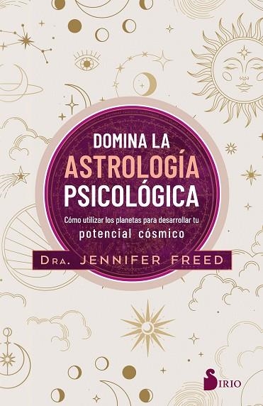 DOMINA LA ASTROLOGÍA PSICOLÓGICA | 9788418531798 | FREED, DRA. JENNIFER | Llibreria Online de Banyoles | Comprar llibres en català i castellà online