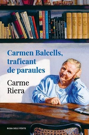 CARMEN BALCELLS, TRAFICANT DE PARAULES | 9788418033834 | RIERA, CARME | Llibreria L'Altell - Llibreria Online de Banyoles | Comprar llibres en català i castellà online - Llibreria de Girona