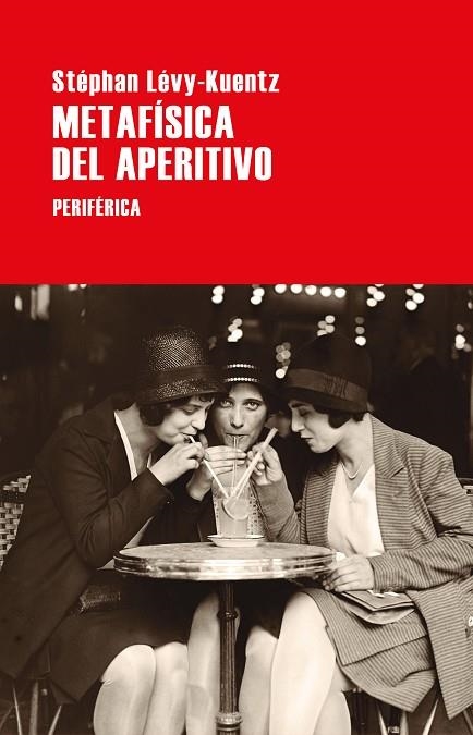 METAFÍSICA DEL APERITIVO | 9788418838255 | LÉVY-KUENTZ, STÉPHAN | Llibreria Online de Banyoles | Comprar llibres en català i castellà online