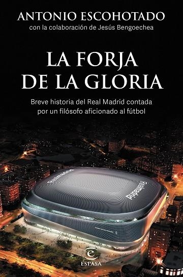 FORJA DE LA GLORIA, LA | 9788467064001 | ESCOHOTADO, ANTONIO/BENGOECHEA, JESÚS | Llibreria Online de Banyoles | Comprar llibres en català i castellà online