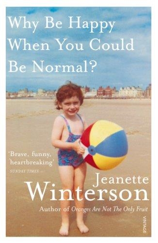 WHY BE HAPPY WHEN YOU COULD BE NORMAL? | 9780099556091 | WINTERSON, JEANETTE | Llibreria Online de Banyoles | Comprar llibres en català i castellà online