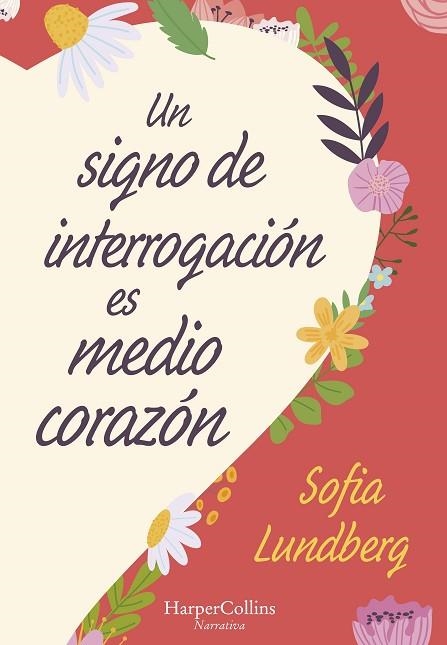 UN SIGNO DE INTERROGACIÓN ES MEDIO CORAZÓN | 9788491397281 | LUNDBERG, SOFIA | Llibreria Online de Banyoles | Comprar llibres en català i castellà online