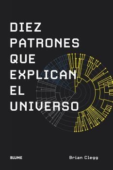 DIEZ PATRONES QUE EXPLICAN EL UNIVERSO | 9788419094070 | CLEGG, BRIAN | Llibreria Online de Banyoles | Comprar llibres en català i castellà online