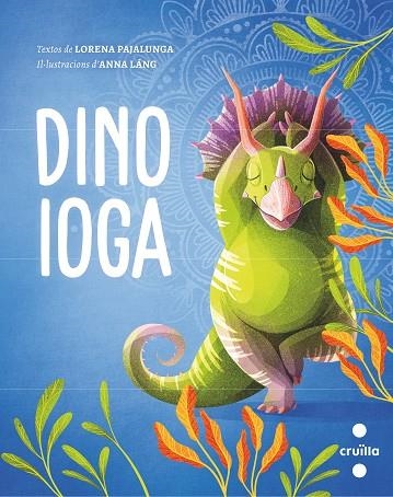 DINO IOGA | 9788466150323 | PAJALUNGA, LORENA | Llibreria Online de Banyoles | Comprar llibres en català i castellà online