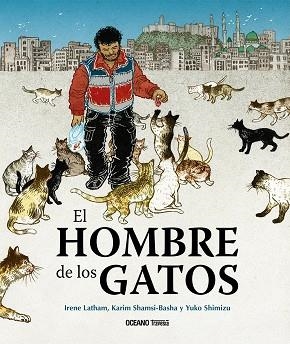 HOMBRE DE LOS GATOS, EL | 9786075571577 | LATHAM, IRENE/SHAMSI-BASHA, KARIM | Llibreria Online de Banyoles | Comprar llibres en català i castellà online