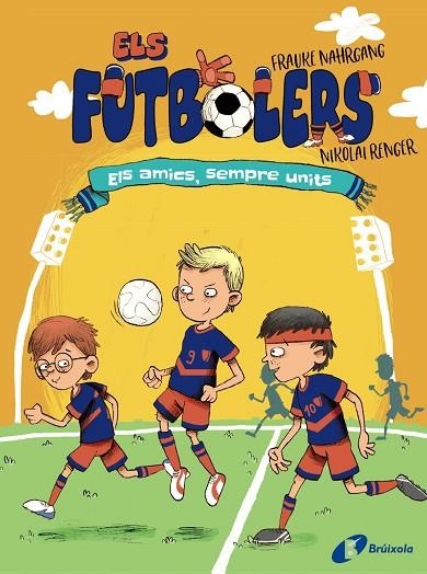 ELS FUTBOLERS, 2. ELS AMICS, SEMPRE UNITS | 9788413491646 | NAHRGANG, FRAUKE | Llibreria Online de Banyoles | Comprar llibres en català i castellà online