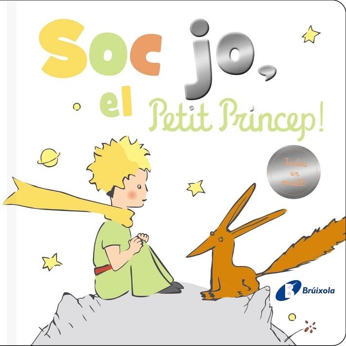 SÓC JO, EL PETIT PRÍNCEP! | 9788413491172 | DE SAINT-EXUPÉRY, ANTOINE | Llibreria Online de Banyoles | Comprar llibres en català i castellà online