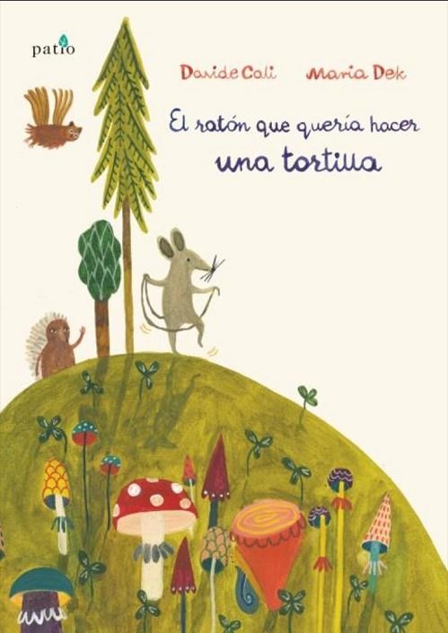 RATÓN QUE QUERÍA HACER UNA TORTILLA, EL | 9788417002459 | CALI, DAVIDE | Llibreria Online de Banyoles | Comprar llibres en català i castellà online