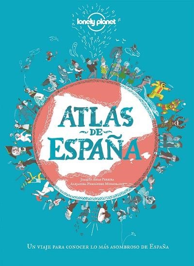 ATLAS DE ESPAÑA | 9788408249696 | ARIAS PEREIRA, JOAQUÍN/FERNÁNDEZ MINGORANCE, ALEJANDRA | Llibreria Online de Banyoles | Comprar llibres en català i castellà online