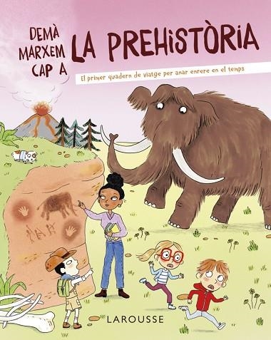 DEMÀ MARXEM CAP A LA PREHISTÒRIA | 9788418882722 | ZÜRCHER, MURIEL | Llibreria Online de Banyoles | Comprar llibres en català i castellà online