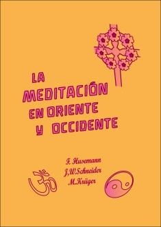 MEDITACIÓN EN ORIENTE Y OCCIDENTE, LA | b0003 | HUSEMANN, F/SCHNEIDER, J. W./KRÜGER, M. | Llibreria Online de Banyoles | Comprar llibres en català i castellà online