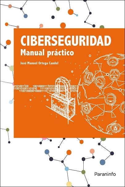 CIBERSEGURIDAD. MANUAL PRÁCTICO | 9788413661162 | ORTEGA CANDEL, JOSÉ MANUEL | Llibreria L'Altell - Llibreria Online de Banyoles | Comprar llibres en català i castellà online - Llibreria de Girona