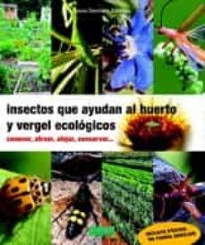 INSECTOS QUE AYUDAN AL HUERTO Y VERGEL ECOLÓGICOS | 9788412183061 | QUINTANO SÁNCHEZ, JESÚS | Llibreria Online de Banyoles | Comprar llibres en català i castellà online