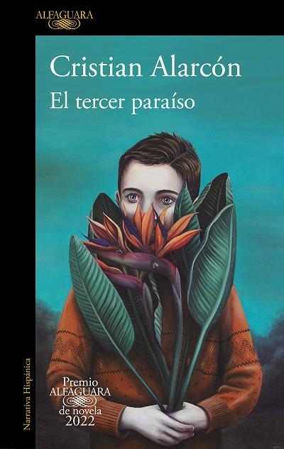 EL TERCER PARAÍSO (PREMIO ALFAGUARA DE NOVELA 2022) | 9788420461168 | ALARCÓN, CRISTIAN | Llibreria Online de Banyoles | Comprar llibres en català i castellà online