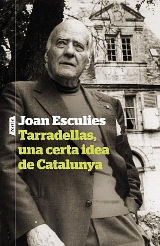 TARRADELLAS, UNA CERTA IDEA DE CATALUNYA | 9788498095142 | ESCULIES SERRAT, JOAN | Llibreria Online de Banyoles | Comprar llibres en català i castellà online