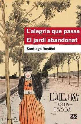 ALEGRIA QUE PASSA. EL JARDÍ ABANDONAT, L' | 9788415954903 | RUSIÑOL, SANTIAGO | Llibreria Online de Banyoles | Comprar llibres en català i castellà online