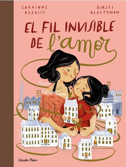 FIL INVISIBLE DE L'AMOR, EL | 9788413891651 | AVERISS, CORRINNE/BEAUTYMAN, KIRSTI | Llibreria Online de Banyoles | Comprar llibres en català i castellà online