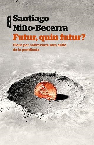 FUTUR, QUIN FUTUR? | 9788498095159 | NIÑO-BECERRA, SANTIAGO | Llibreria Online de Banyoles | Comprar llibres en català i castellà online