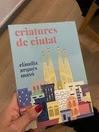 CRIATURES DE CIUTAT | 9788409386802 | ARQUÉS MASÓ, CLÀUDIA | Llibreria Online de Banyoles | Comprar llibres en català i castellà online