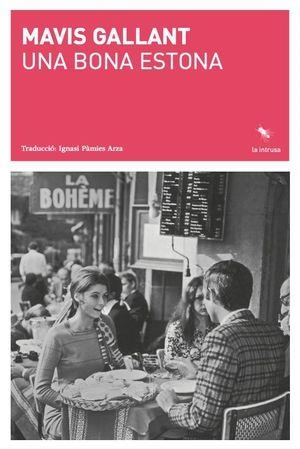 BONA ESTONA, UNA | 9788412457575 | GALLANT, MAVIS | Llibreria L'Altell - Llibreria Online de Banyoles | Comprar llibres en català i castellà online - Llibreria de Girona