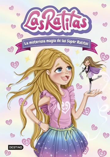 MISTERIOSA MAGIA DE LAS SÚPER RATITAS, LA | 9788408237099 | LAS RATITAS | Llibreria Online de Banyoles | Comprar llibres en català i castellà online