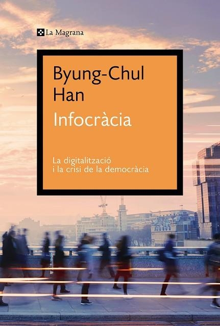 INFOCRÀCIA | 9788419013644 | HAN, BYUNG-CHUL | Llibreria L'Altell - Llibreria Online de Banyoles | Comprar llibres en català i castellà online - Llibreria de Girona