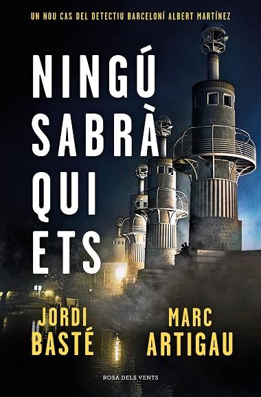 NINGÚ SABRÀ QUI ETS (DETECTIU ALBERT MARTÍNEZ 3) | 9788417909604 | BASTÉ, JORDI/ARTIGAU, MARC | Llibreria Online de Banyoles | Comprar llibres en català i castellà online