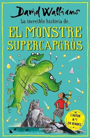 LA INCREÏBLE HISTÒRIA DE... EL MONSTRE SUPERCAPGRÒS | 9788418798474 | WALLIAMS, DAVID | Llibreria Online de Banyoles | Comprar llibres en català i castellà online