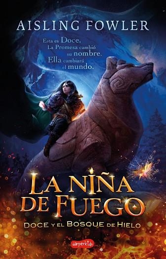 LA NIÑA DE FUEGO. DOCE Y EL BOSQUE DE HIELO | 9788418279195 | FOWLER, AISLING | Llibreria Online de Banyoles | Comprar llibres en català i castellà online