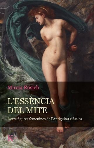 L´ESSÈNCIA DEL MITE | 9788411210058 | ROSICH, MIREIA | Llibreria Online de Banyoles | Comprar llibres en català i castellà online