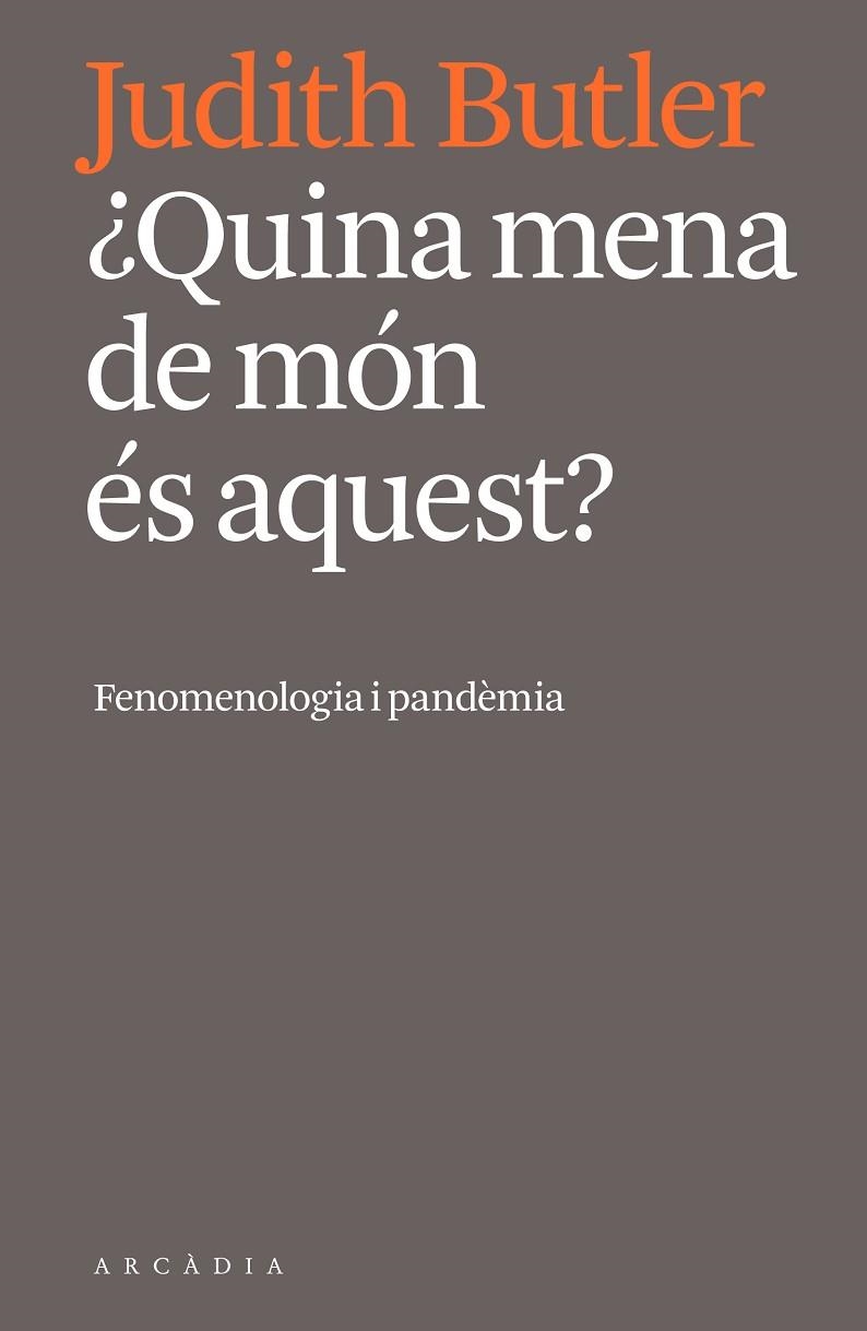 ¿QUINA MENA DE MÓN ÉS AQUEST? | 9788412471724 | BUTLER, JUDITH | Llibreria L'Altell - Llibreria Online de Banyoles | Comprar llibres en català i castellà online - Llibreria de Girona