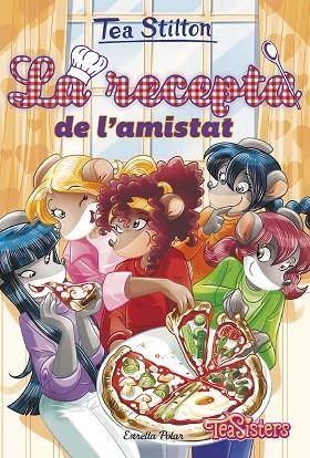 LA RECEPTA DE L'AMISTAT | 9788413892146 | STILTON, TEA | Llibreria Online de Banyoles | Comprar llibres en català i castellà online