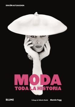 MODA. TODA LA HISTORIA | 9788419094001 | FOGG, MARNIE/STEELE, VALERIE | Llibreria Online de Banyoles | Comprar llibres en català i castellà online