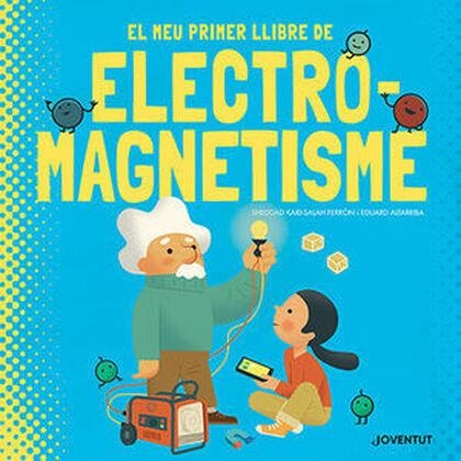 EL MEU PRIMER LLIBRE D'ELECTROMAGNETISME | 9788426147448 | KAID-SALAH FERRÓN, SHEDDAD | Llibreria Online de Banyoles | Comprar llibres en català i castellà online