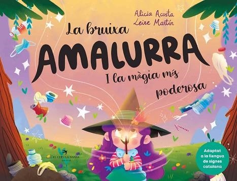 LA BRUIXA AMALURRA I LA MÀGIA MÉS PODEROSA | 9788418522895 | ACOSTA, ALICIA | Llibreria Online de Banyoles | Comprar llibres en català i castellà online