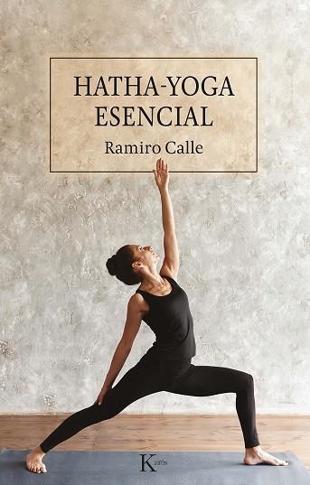 HATHA-YOGA ESENCIAL | 9788499889894 | CALLE CAPILLA, RAMIRO | Llibreria Online de Banyoles | Comprar llibres en català i castellà online