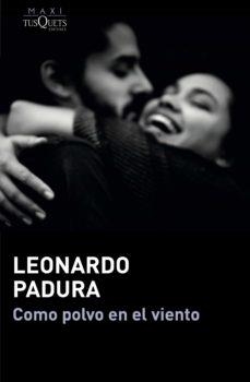 COMO POLVO EN EL VIENTO | 9788411071109 | PADURA, LEONARDO | Llibreria Online de Banyoles | Comprar llibres en català i castellà online