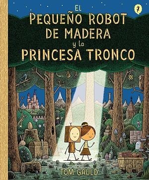 EL PEQUEÑO ROBOT DE MADERA Y LA PRINCESA TRONCO | 9788416131426 | GAULD, TOM | Llibreria L'Altell - Llibreria Online de Banyoles | Comprar llibres en català i castellà online - Llibreria de Girona