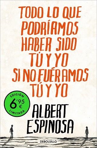 TODO LO QUE PODRÍAMOS HABER SIDO TÚ Y YO SI NO FUÉRAMOS TÚ Y YO (EDICIÓN LIMITAD | 9788466362511 | ESPINOSA, ALBERT | Llibreria Online de Banyoles | Comprar llibres en català i castellà online