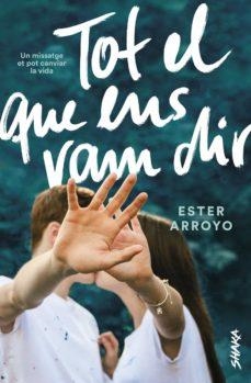 TOT EL QUE ENS VAM DIR | 9788418456008 | ESTER ARROYO | Llibreria Online de Banyoles | Comprar llibres en català i castellà online