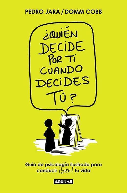 ¿QUIÉN DECIDE POR TI CUANDO DECIDES TÚ? | 9788403522671 | DOMM COBB/JARA, PEDRO | Llibreria Online de Banyoles | Comprar llibres en català i castellà online