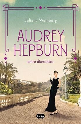 AUDREY HEPBURN ENTRE DIAMANTES | 9788491296294 | WEINBERG, JULIANA | Llibreria Online de Banyoles | Comprar llibres en català i castellà online